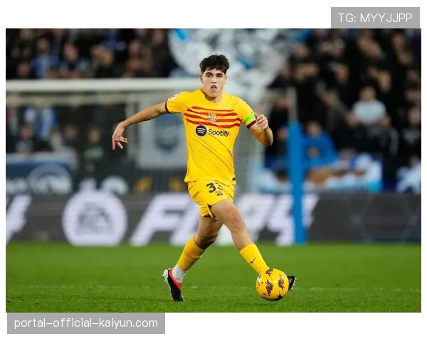 巴萨年轻化改造见成效 青训球员多位置适应性提升阵容弹性